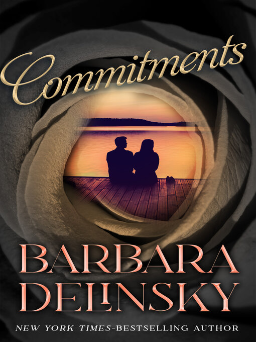 Title details for Commitments by Barbara Delinsky - Available